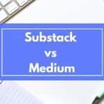 Substack vs Medium
