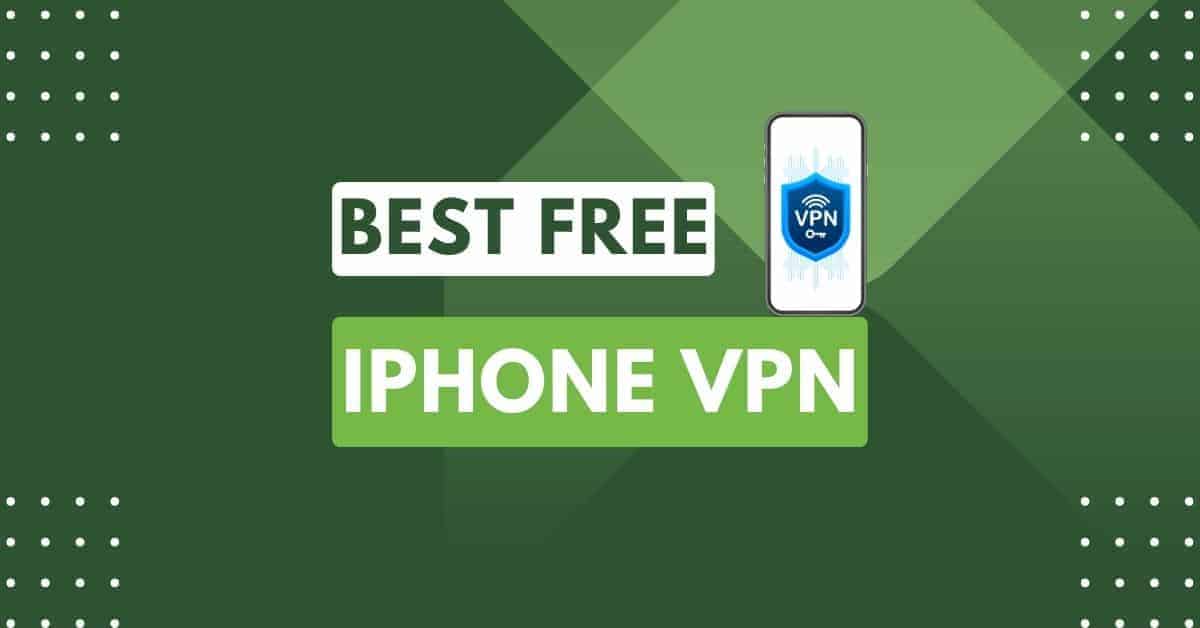 Best free iPhone VPN