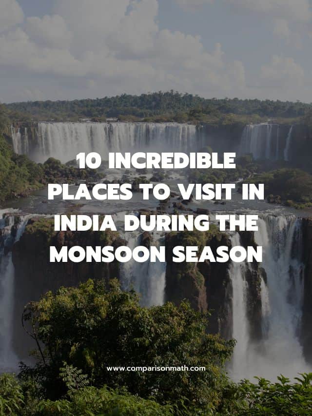 10 Incredible Places to Visit in India During the Monsoon Season