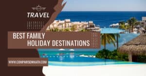 Family Holiday Destinations