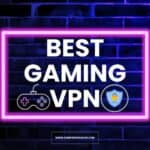 Best Gaming VPN