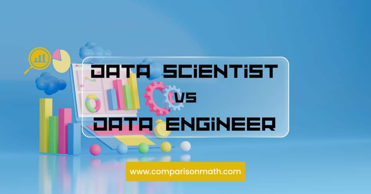Data Scientist vs Data Engineer