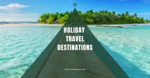 Holiday Travel Destinations