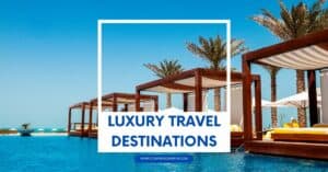 Luxury Travel Destinations