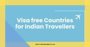 Visa free Countries for Indian Travellers