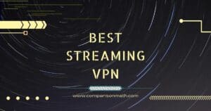 Best Streaming VPN