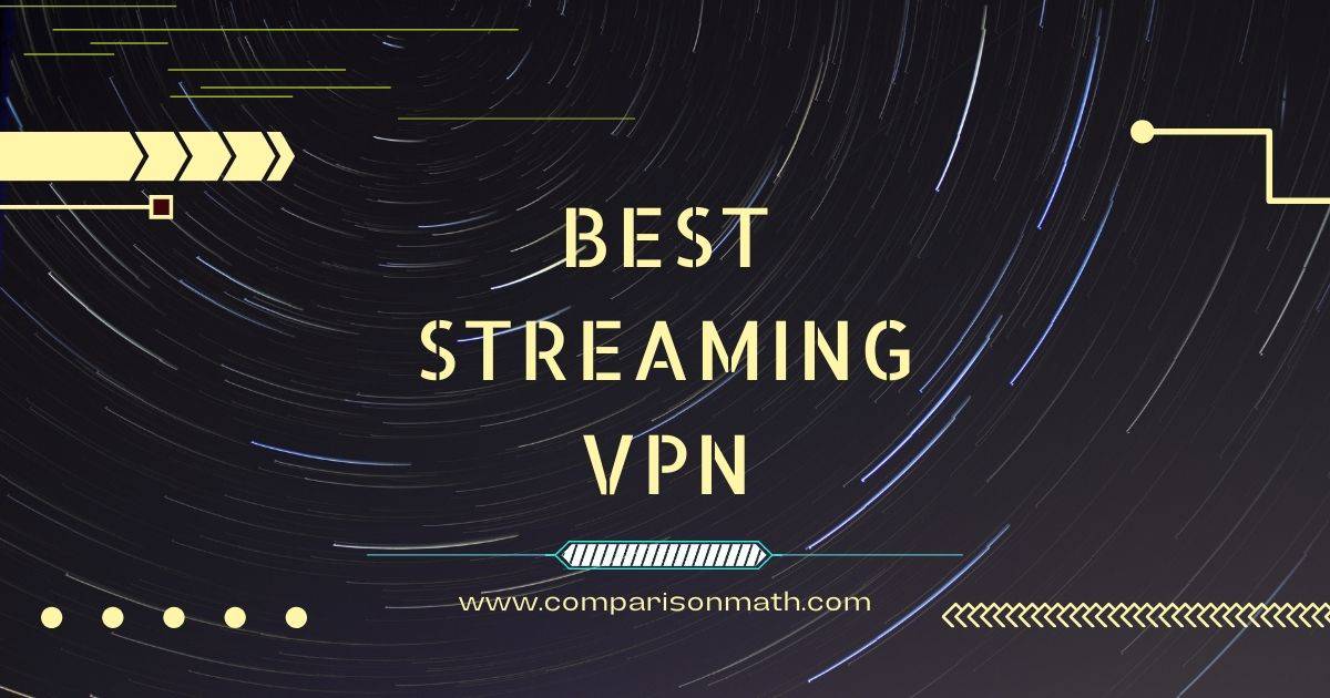 Best Streaming VPN