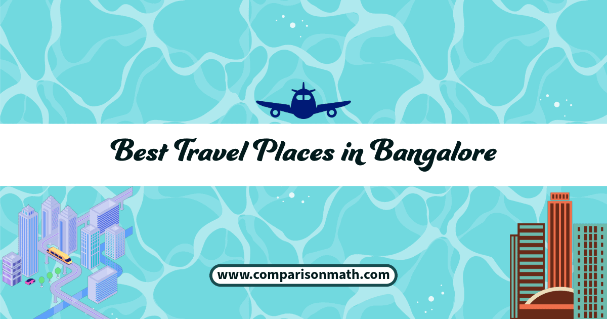 Best Travel Places in Bangalore