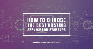 How to Choose the Best Hosting Service for Startups