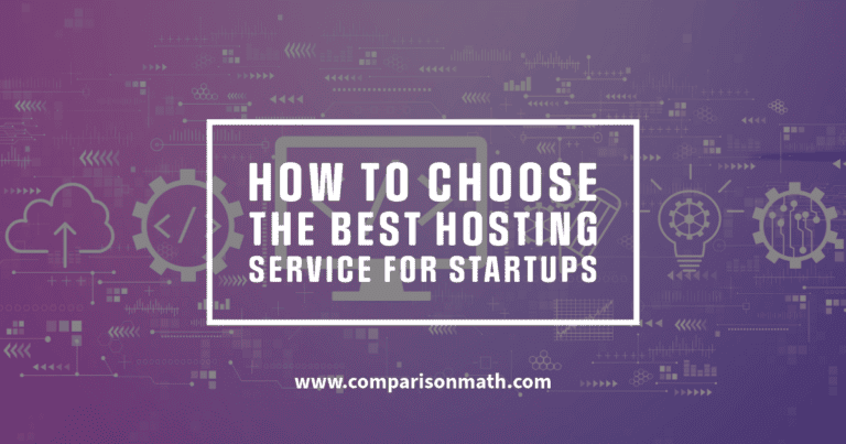 How to Choose the Best Hosting Service for Startups