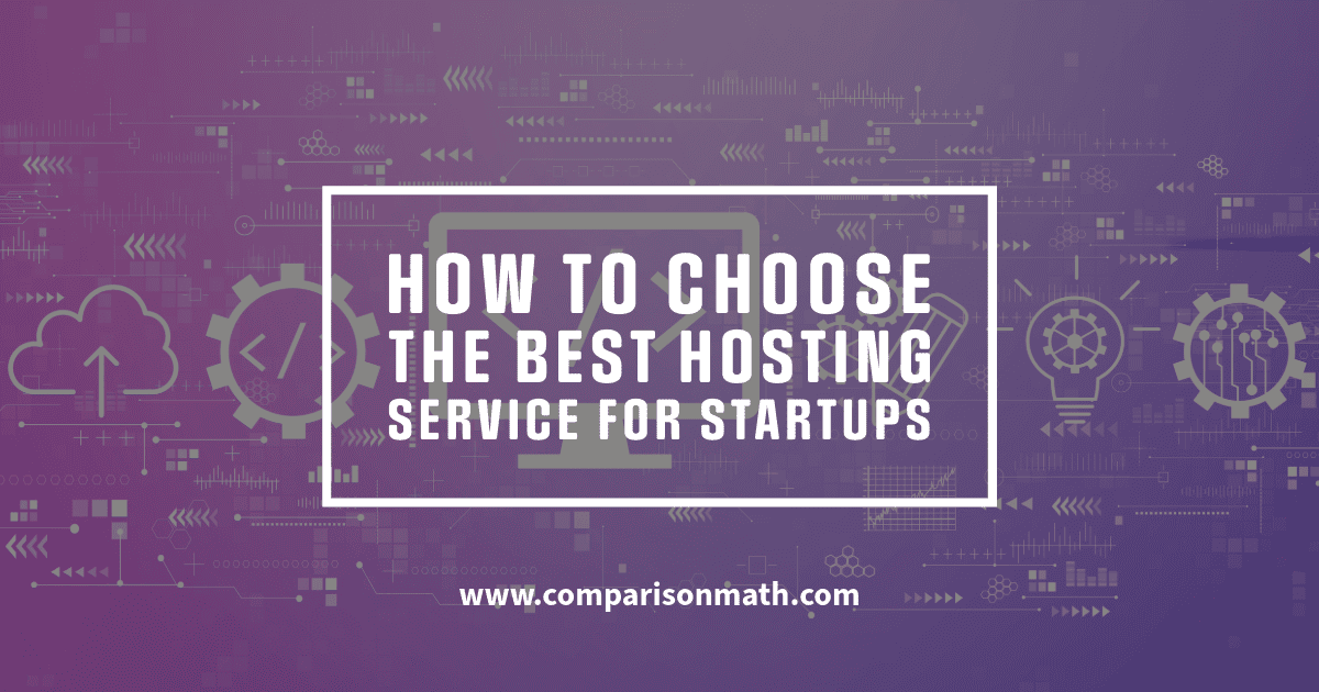How to Choose the Best Hosting Service for Startups