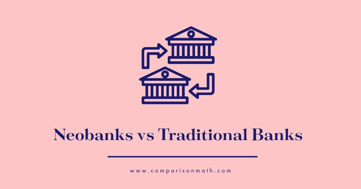 Neobanks vs Traditional Banks