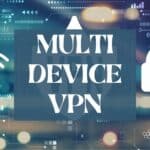 multi device VPN