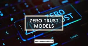 Zero Trust Models