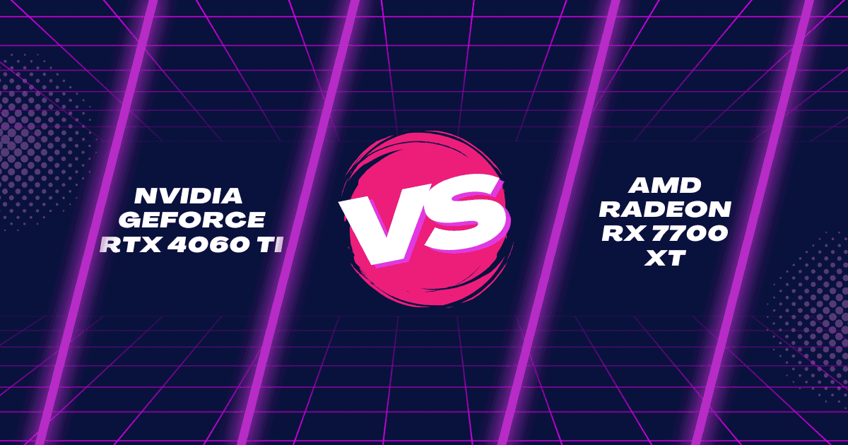 Nvidia GeForce RTX 4060 Ti vs AMD Radeon RX 7700 XT