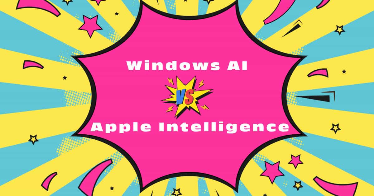 Windows AI vs Apple Intelligence