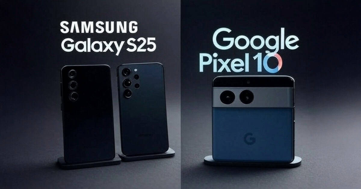 Samsung Galaxy S25 vs Google Pixel 10