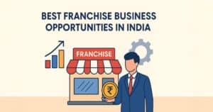 Infographic of Best Franchise Business Opportunities in India showing a franchise shop, businessman with rupee coin, and growth chart